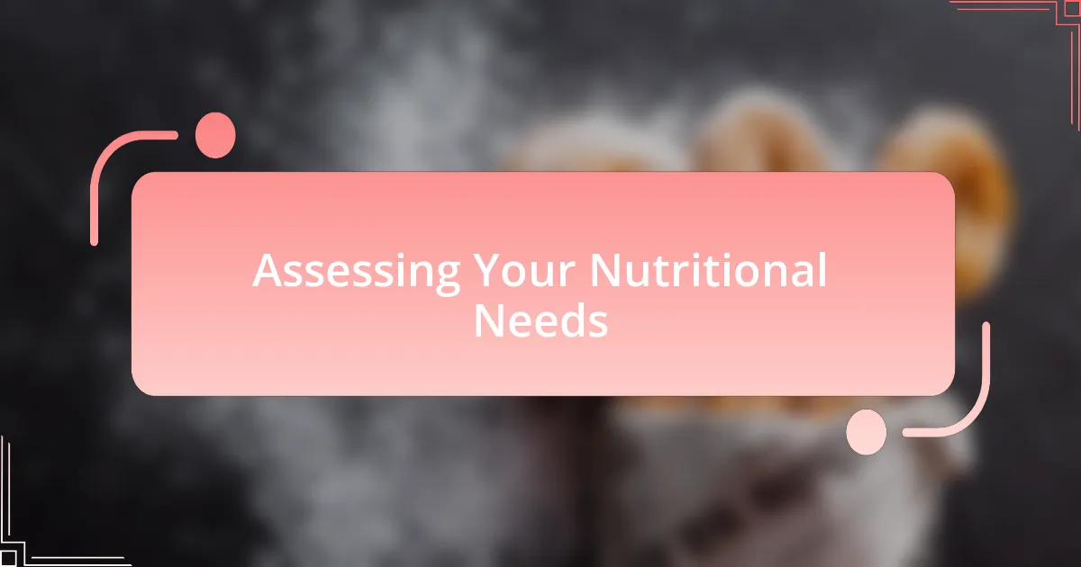 Assessing Your Nutritional Needs