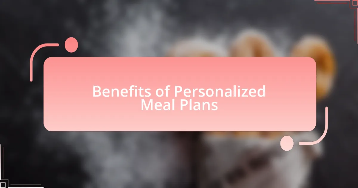 Benefits of Personalized Meal Plans