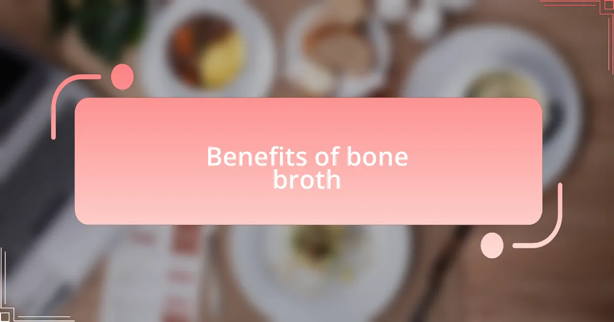 Benefits of bone broth