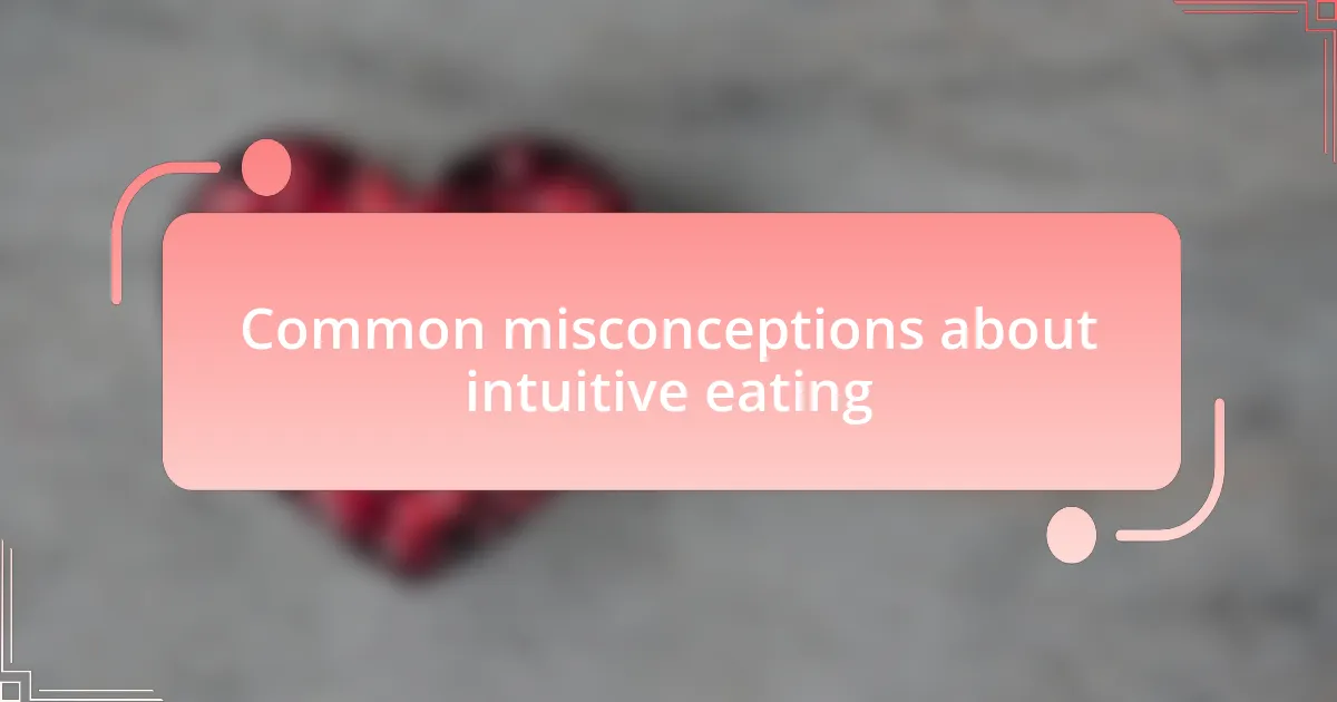 Common misconceptions about intuitive eating