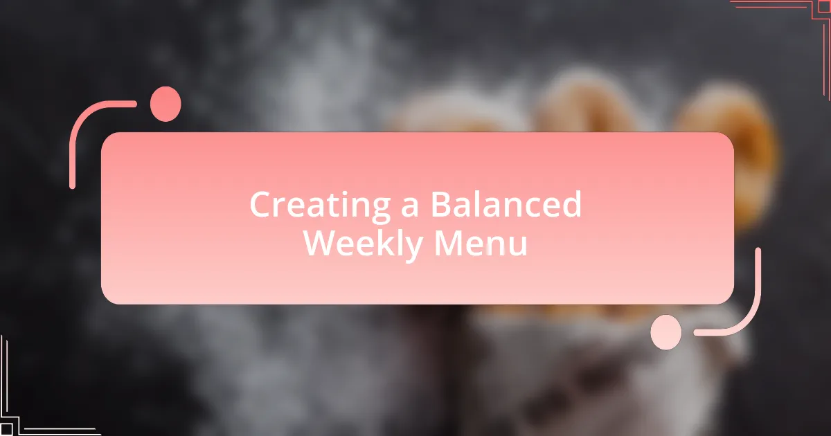 Creating a Balanced Weekly Menu