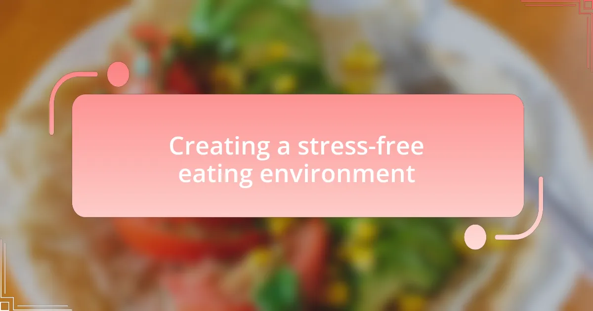 Creating a stress-free eating environment