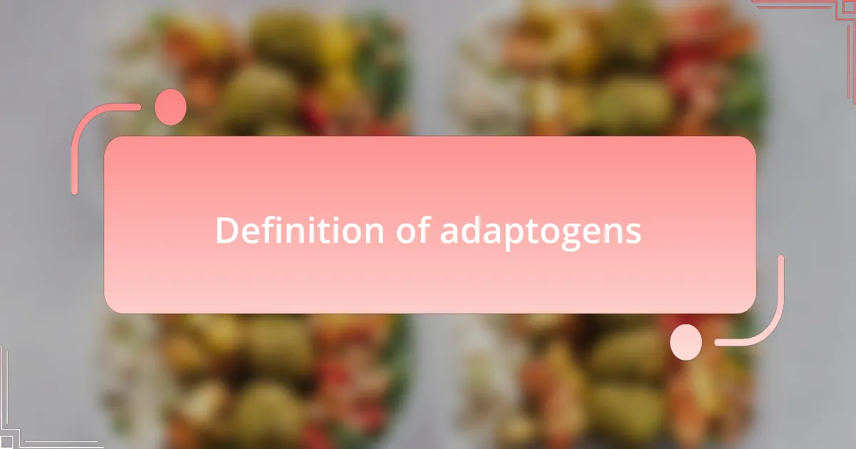 Definition of adaptogens