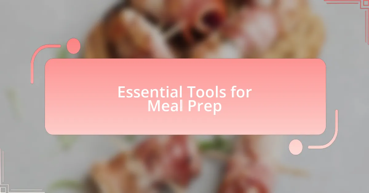 Essential Tools for Meal Prep