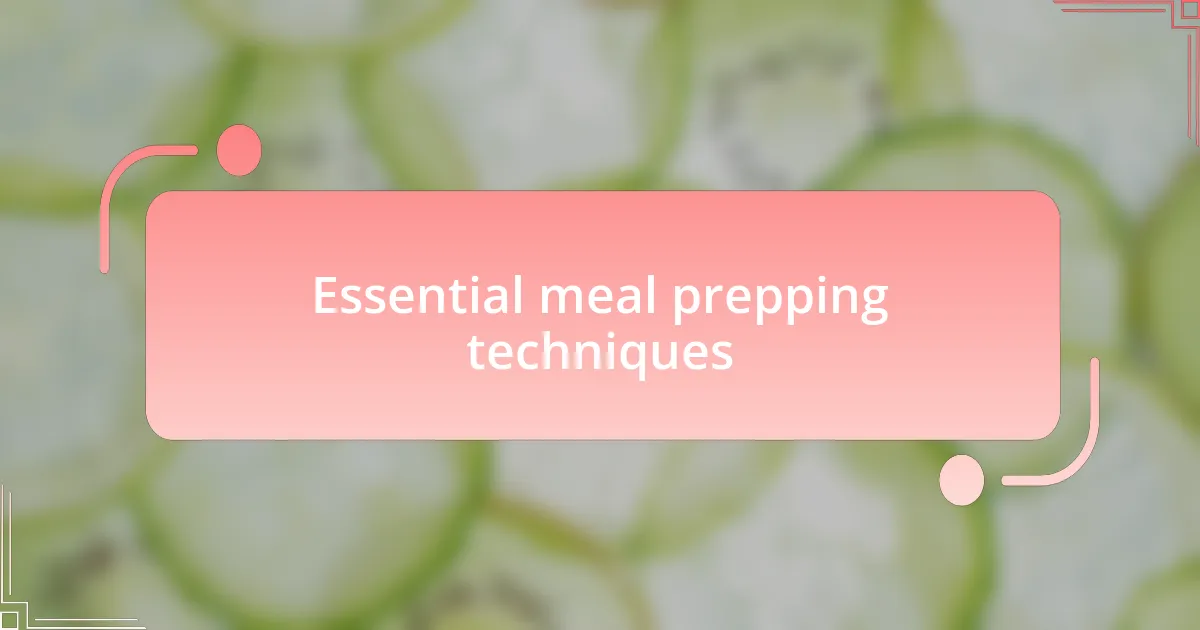 Essential meal prepping techniques