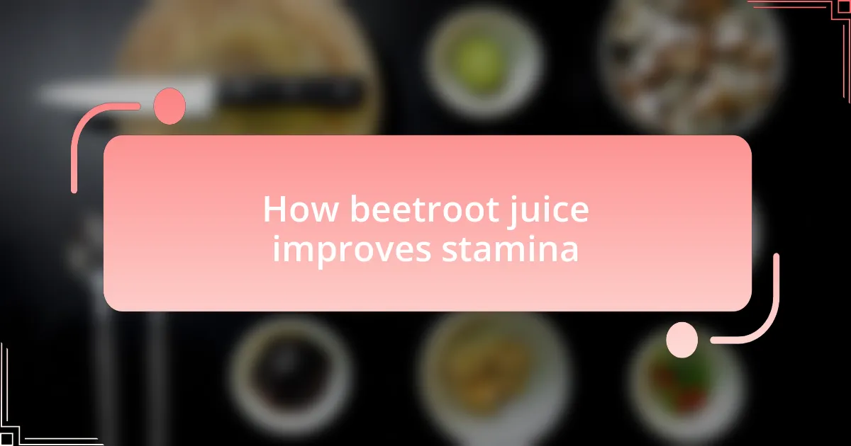 How beetroot juice improves stamina