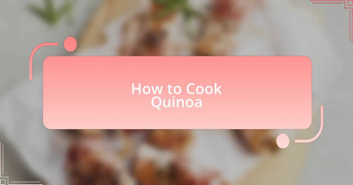 How to Cook Quinoa