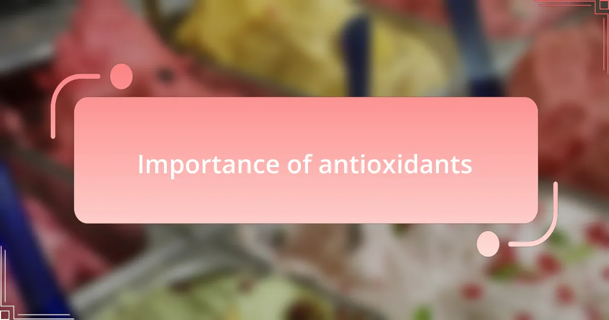 Importance of antioxidants