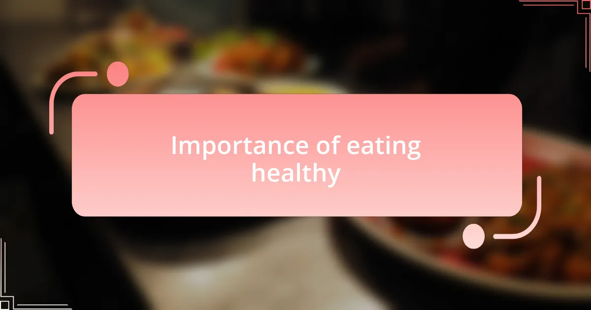 Importance of eating healthy