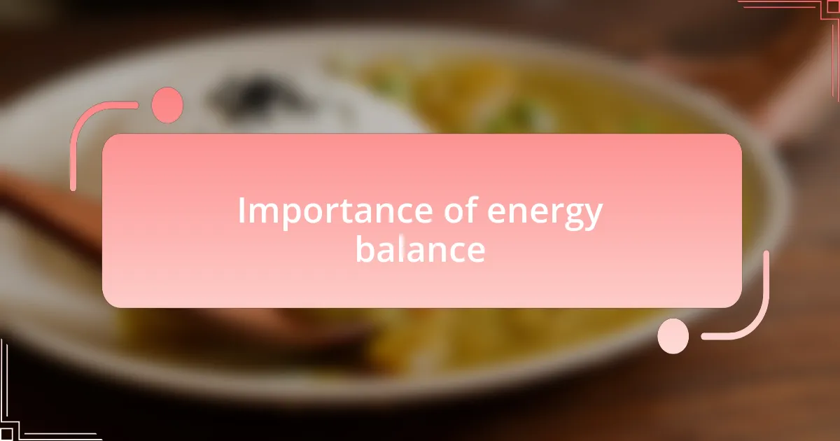 Importance of energy balance