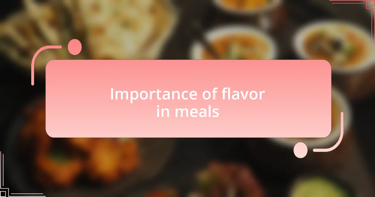 Importance of flavor in meals