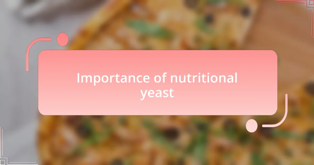 Importance of nutritional yeast