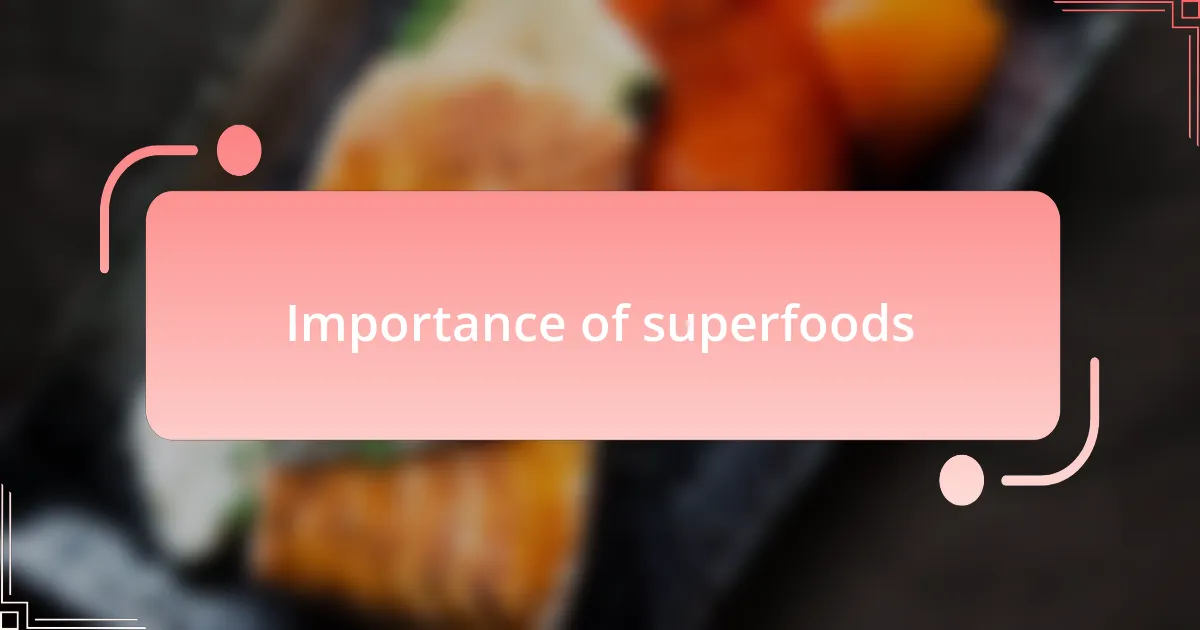 Importance of superfoods