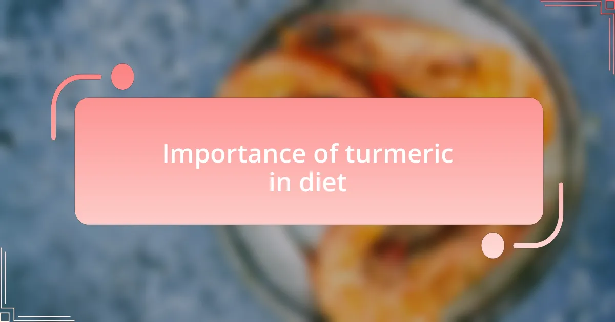 Importance of turmeric in diet