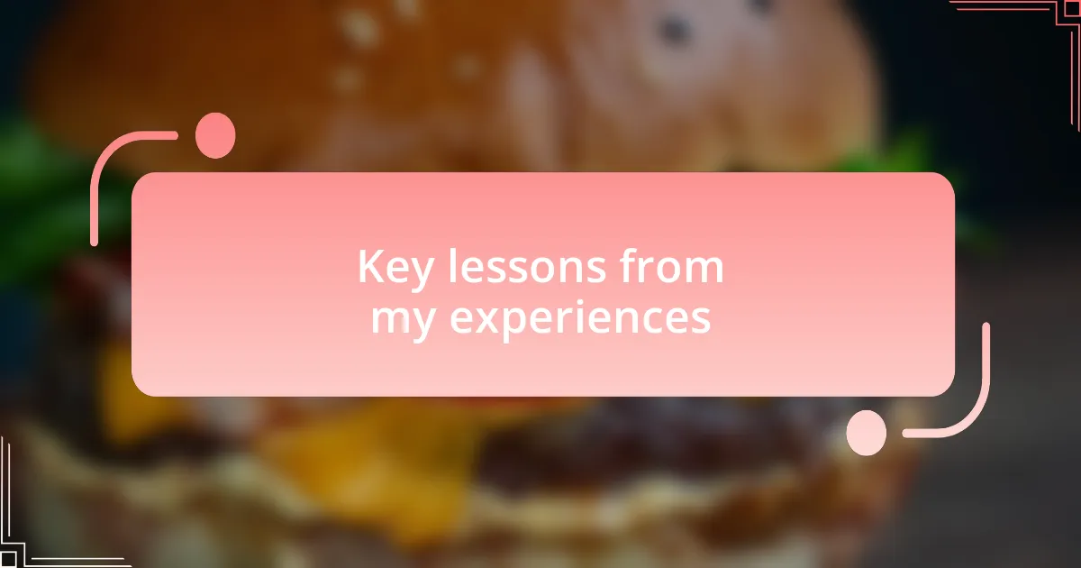 Key lessons from my experiences