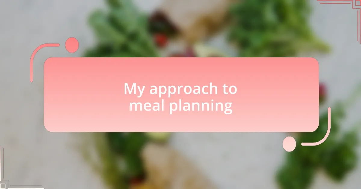 My approach to meal planning