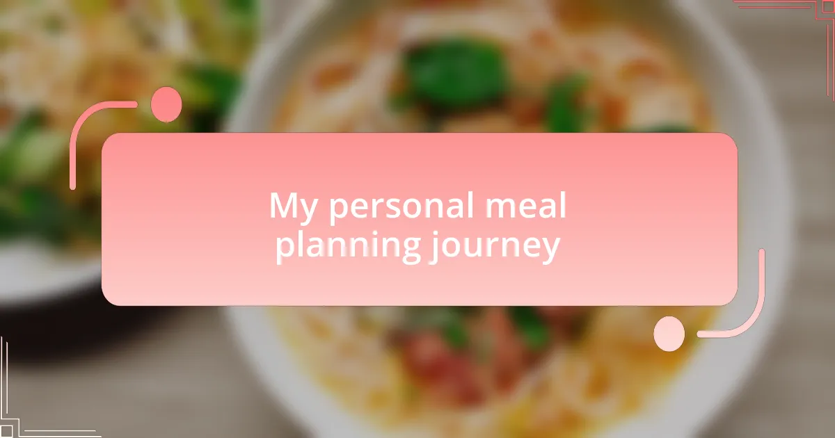 My personal meal planning journey