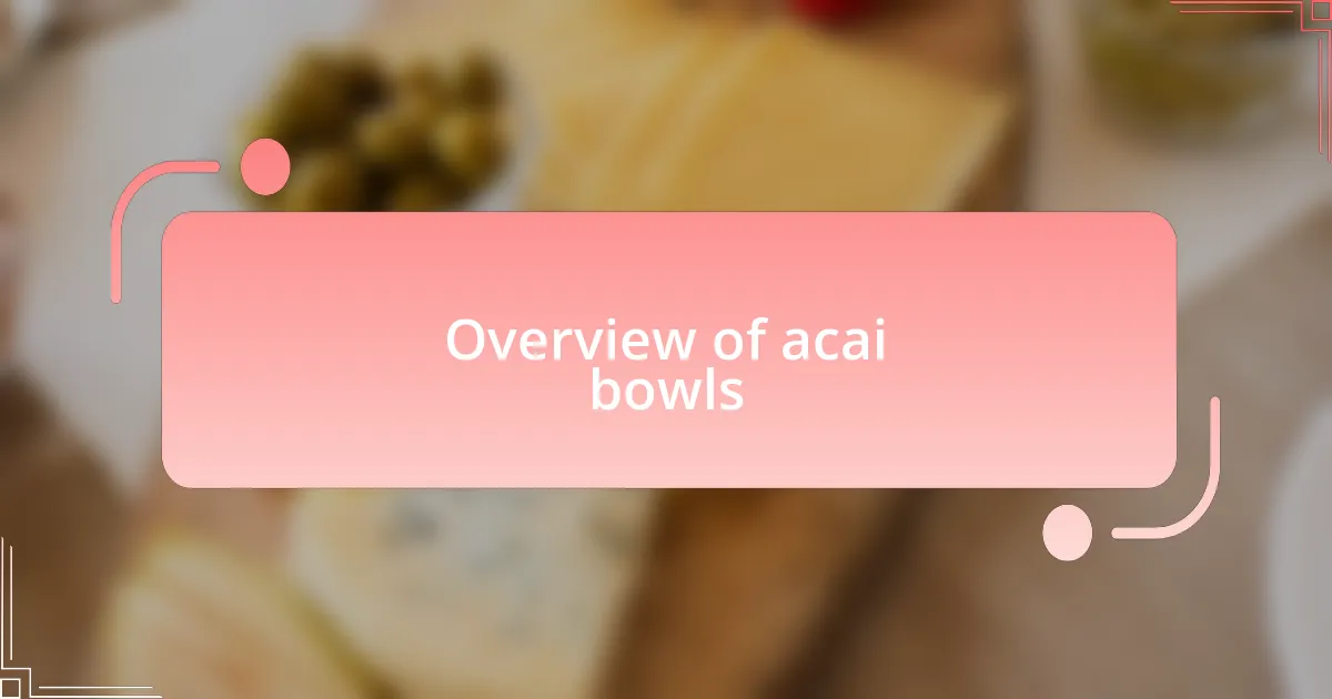 Overview of acai bowls
