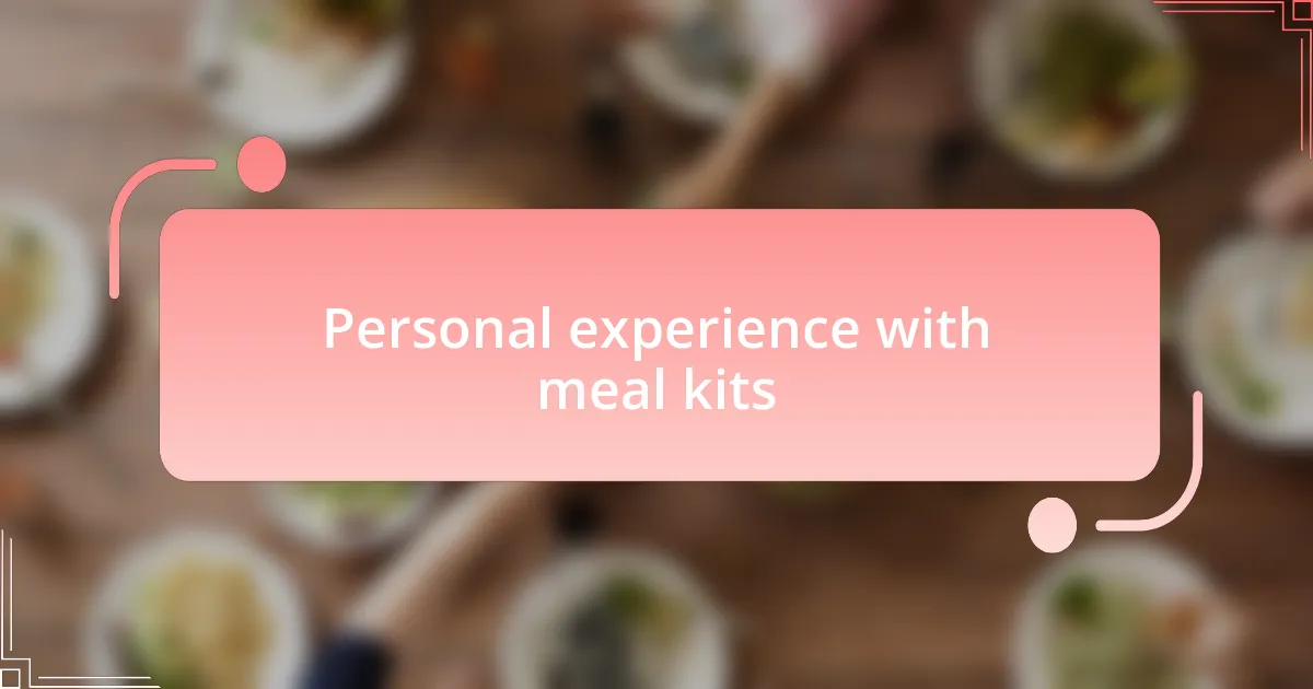 Personal experience with meal kits