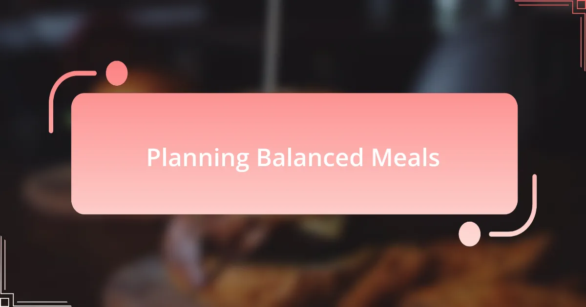 Planning Balanced Meals
