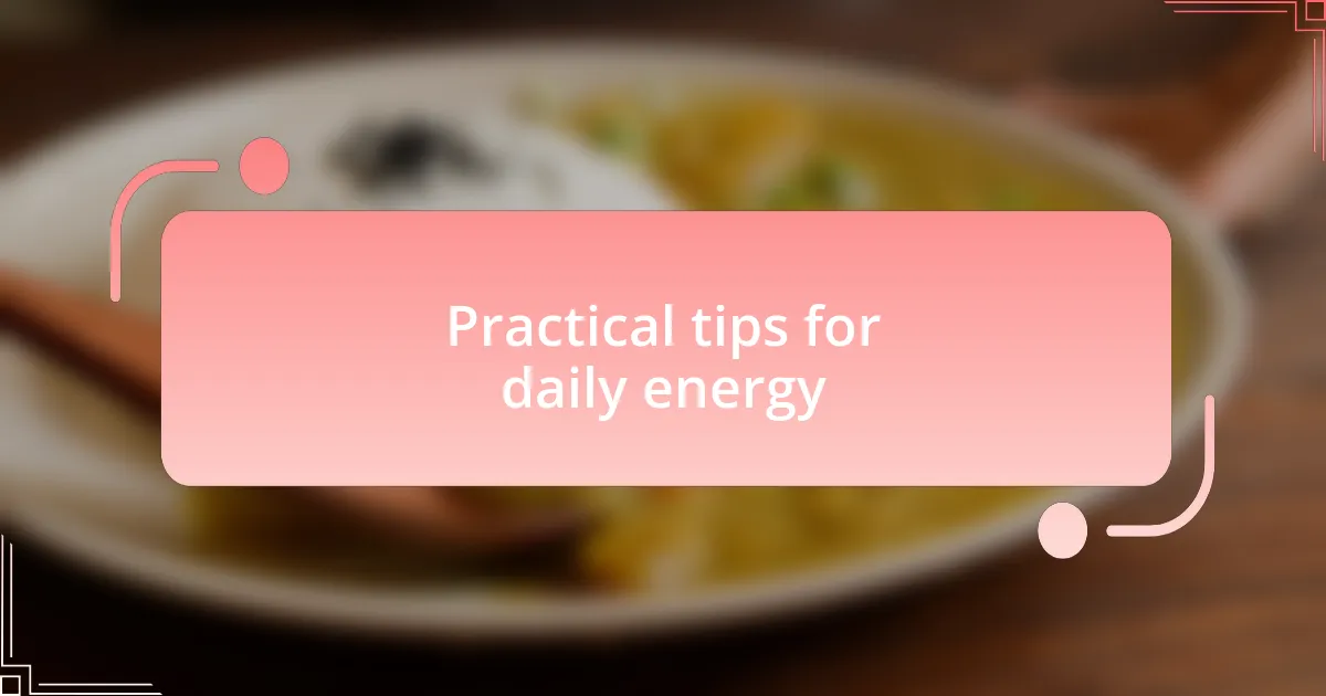Practical tips for daily energy