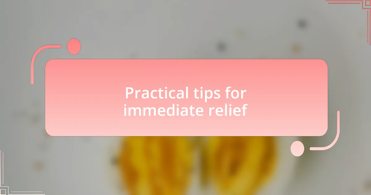 Practical tips for immediate relief