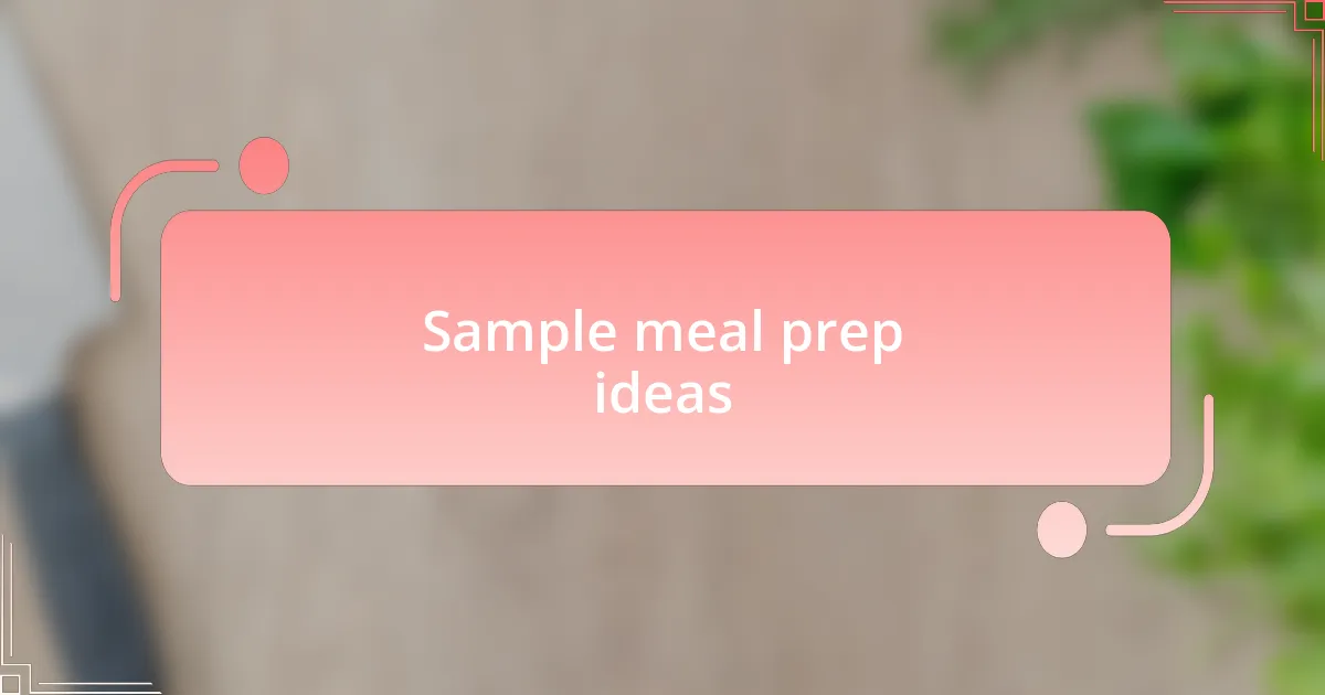 Sample meal prep ideas