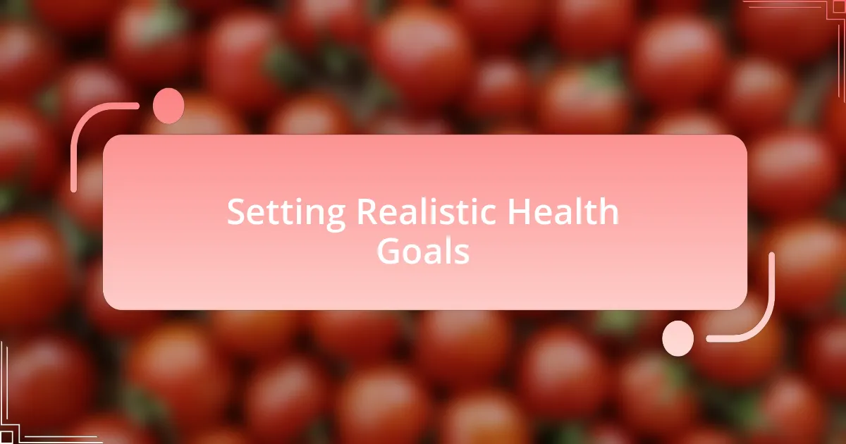 Setting Realistic Health Goals