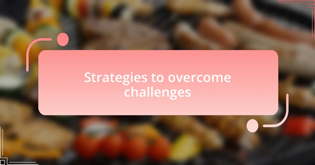 Strategies to overcome challenges