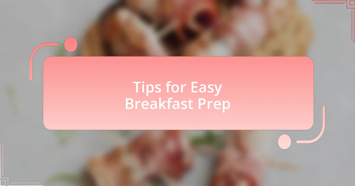 Tips for Easy Breakfast Prep