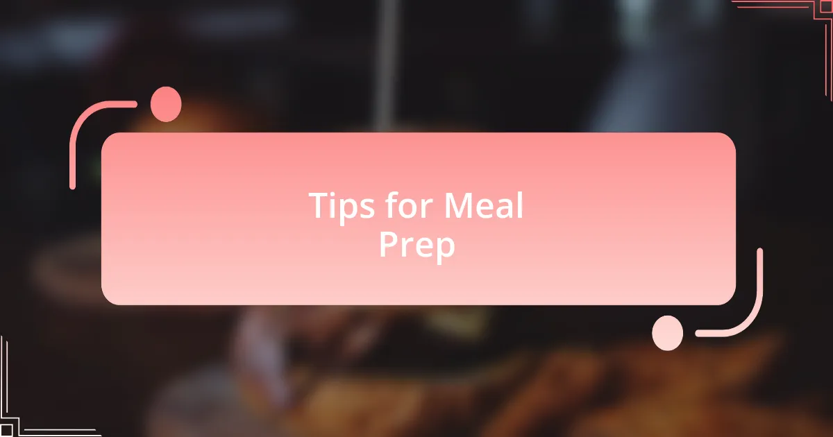 Tips for Meal Prep