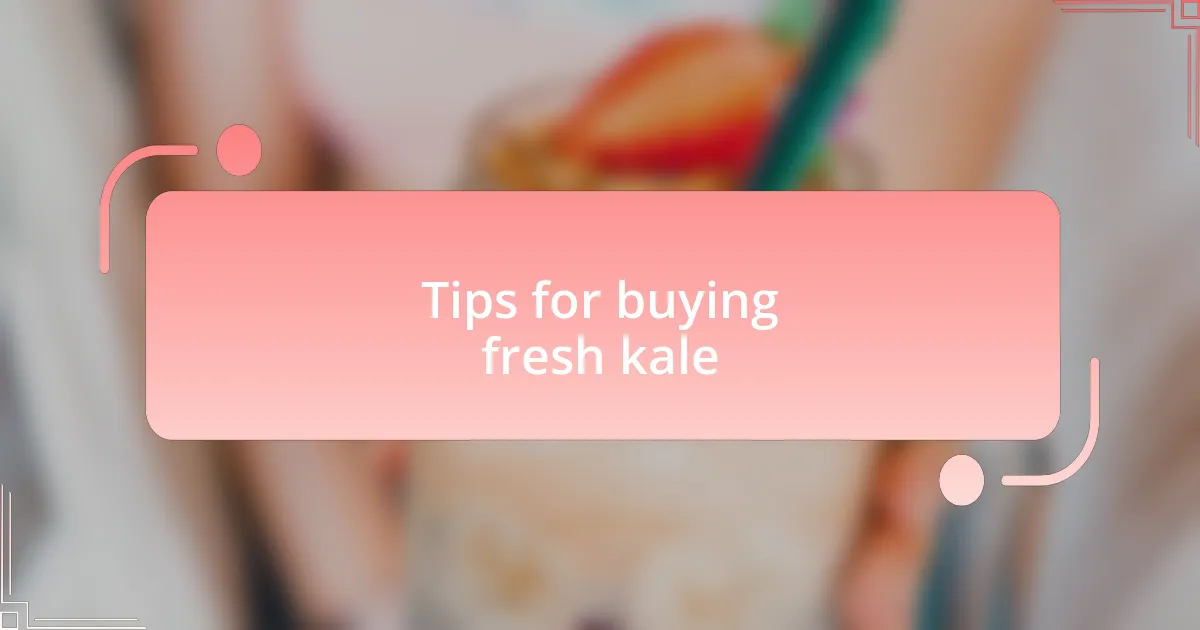 Tips for buying fresh kale