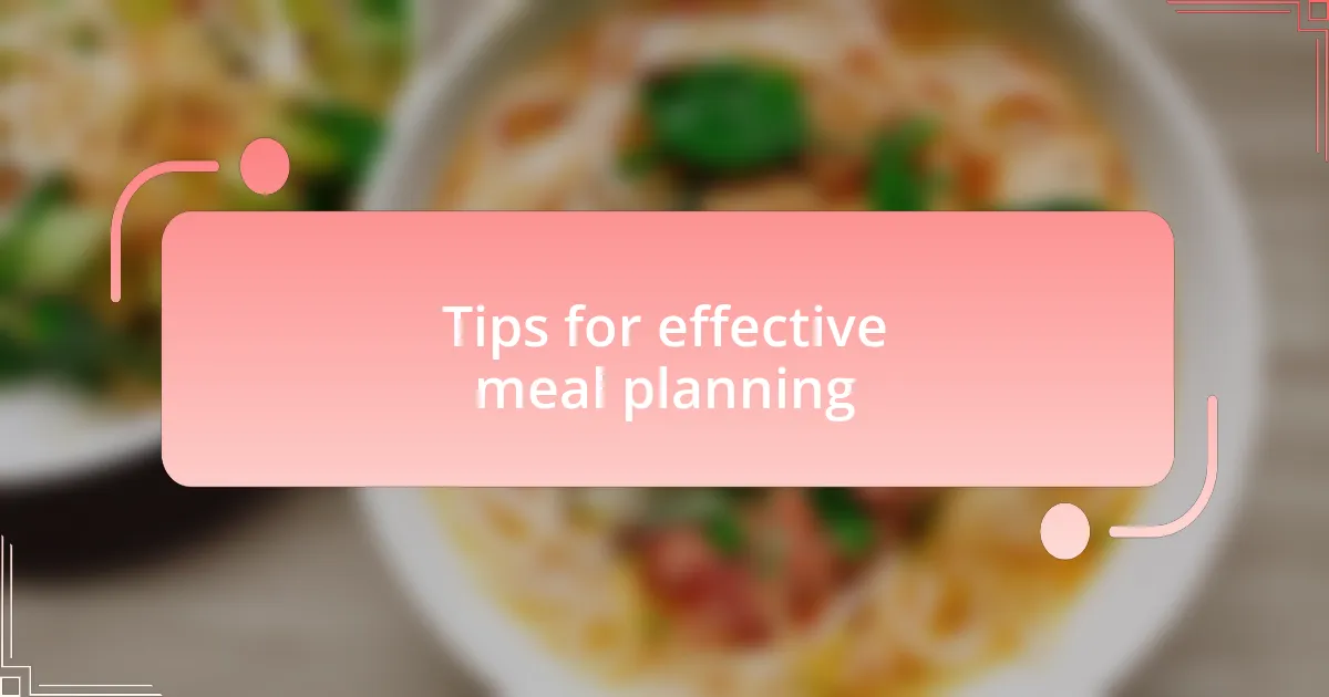Tips for effective meal planning