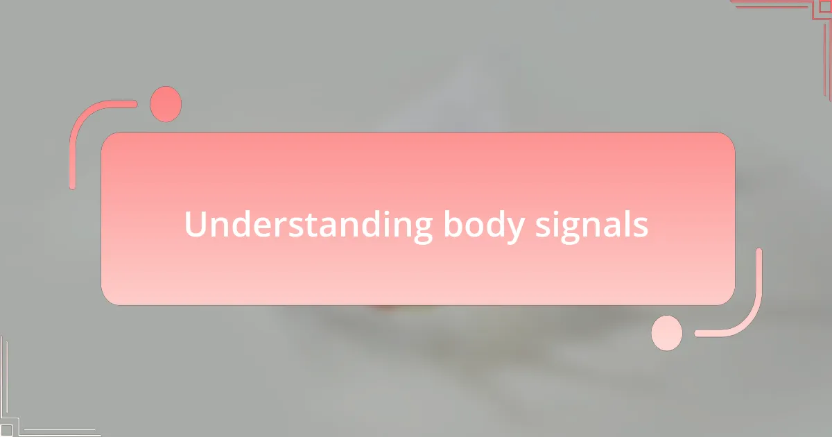 Understanding body signals